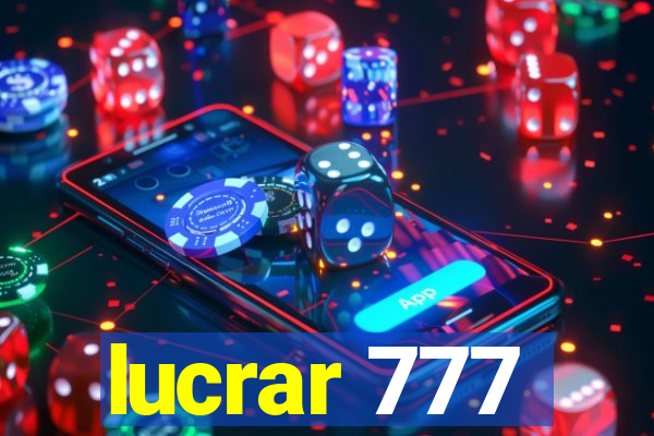 lucrar 777